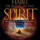 THE HABIT OF BEING IN THE SPIRIT